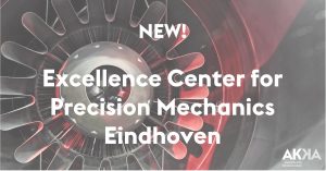 AKKA Excellence Center for Precision Mechanics Eindhoven